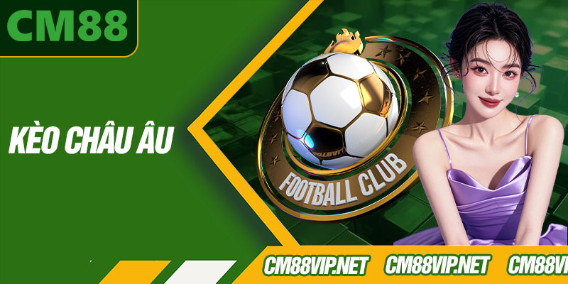 Kèo Châu Âu